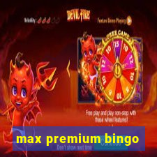 max premium bingo